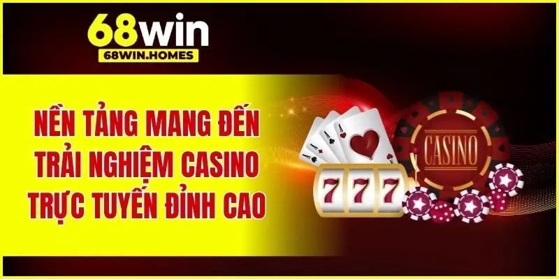 Nền tảng mang đến trải nghiệm casino trực tuyến đỉnh cao